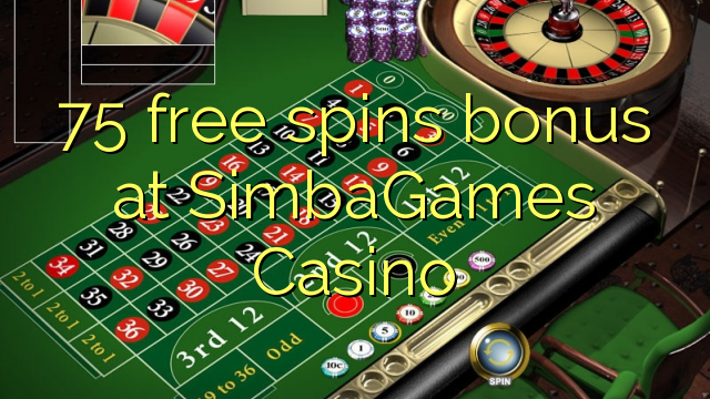 75 free spins bonus a SimbaGames Casino