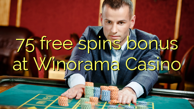 75 senza spins Bonus à Winorama Casino