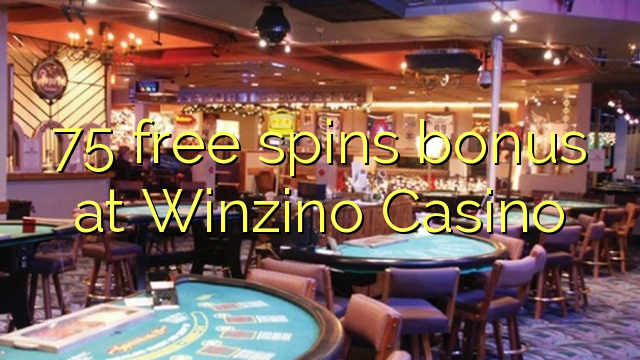 75 free spins bonus at Winzino Casino