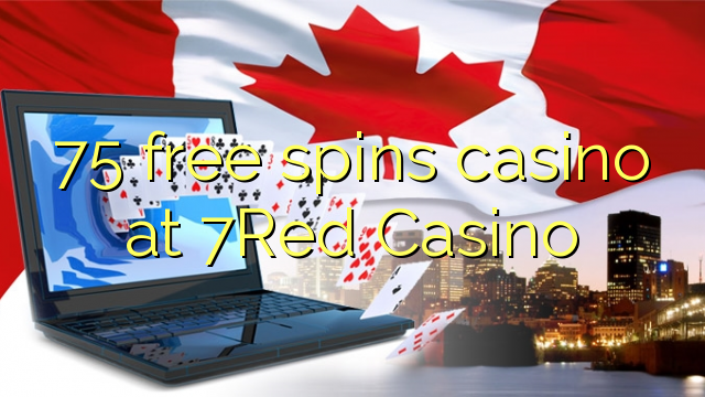 75 free spins casino at 7Red Casino