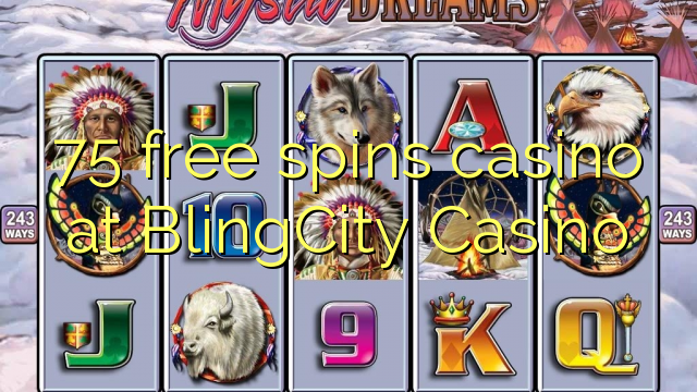 75 free spins casino at BlingCity Casino