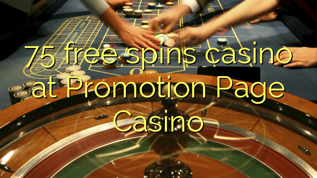 75 free spins casino at Promotion Page Casino