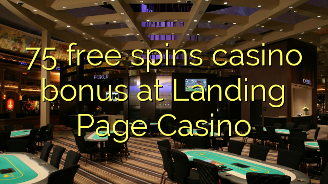 75 gratis spins casino bonus bij landing page Casino