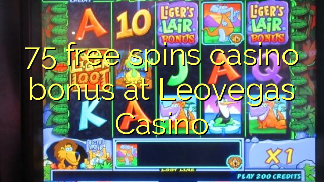 75 free spins casino bonus at Leovegas Casino