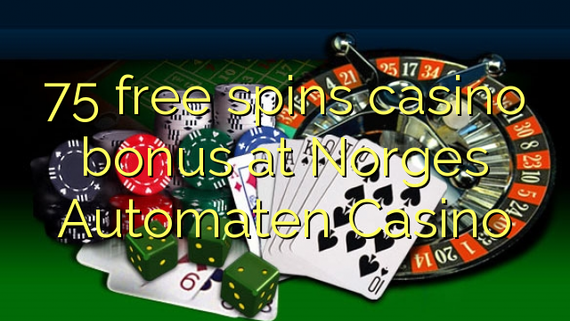 75 free spins casino bonus at Norges Automaten Casino