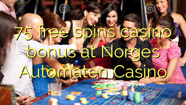 75 free spins casino bonus at Norges Automaten Casino