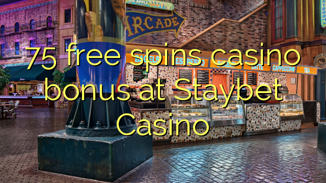 75 free spins casino bonus at Staybet Casino