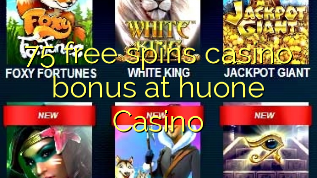 75 free spins casino bonus at huone Casino