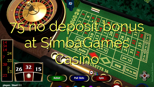 75 no deposit bonus at SimbaGames Casino