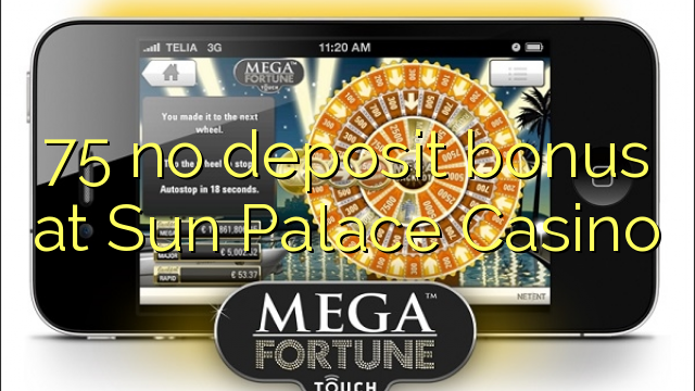 75 no deposit bonus at Sun Palace Casino