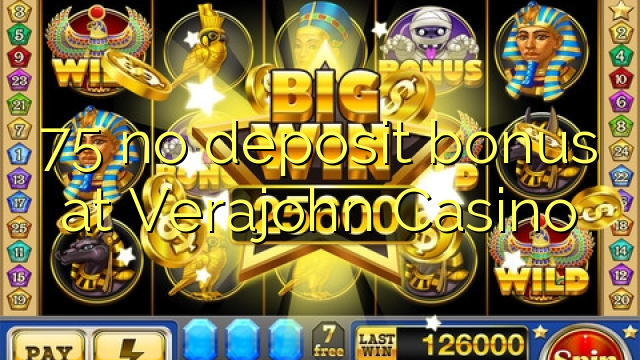 75 no deposit bonus at Verajohn Casino