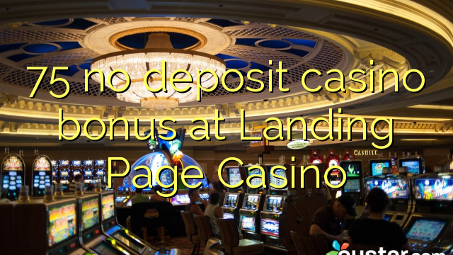 75 no deposit casino bonus at Landing Page Casino