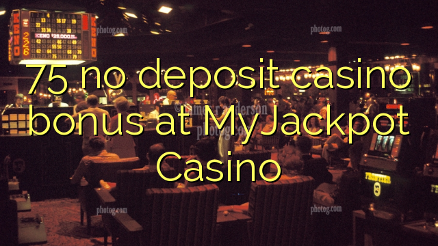 75 no deposit casino bonus bij MyJackpot Casino