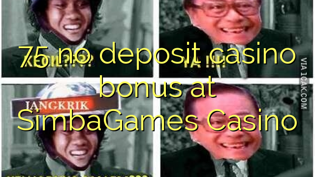 75 no deposit casino bonus at SimbaGames Casino