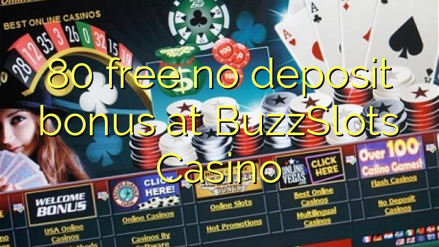 80 free no deposit bonus at BuzzSlots Casino