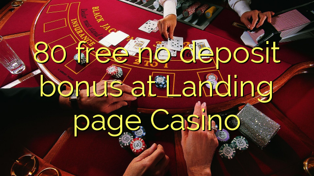 80 free no deposit bonus at Landing page Casino