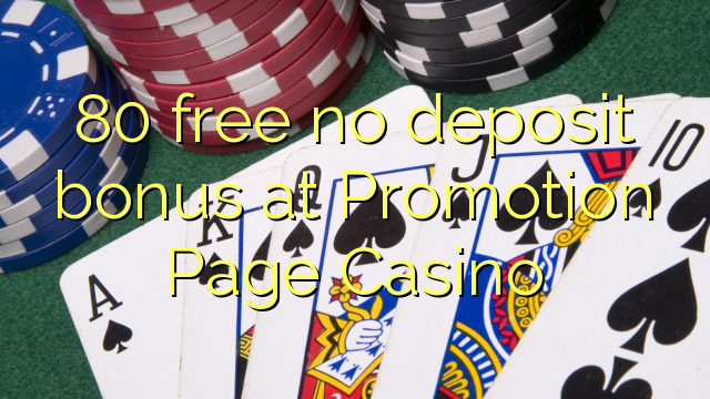 80 libirari ùn Bonus accontu à Promotion Page Casino