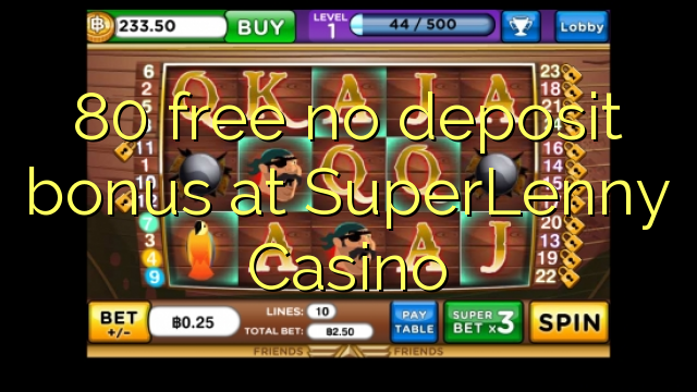 80 libre nga walay deposit bonus sa SuperLenny Casino