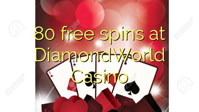 80 bezmaksas spins DiamondWorld Casino