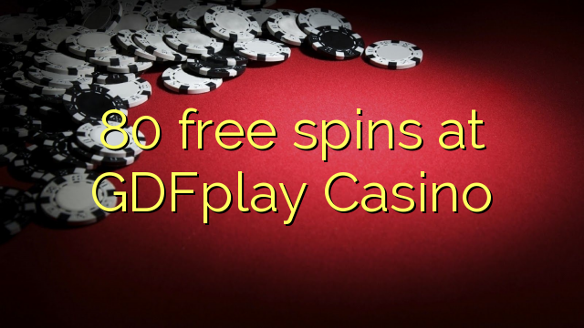 80 free spins at GDFplay Casino