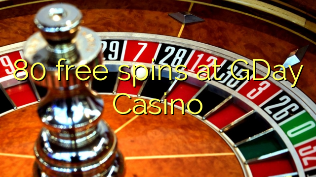 80 free spins at GDay  Casino