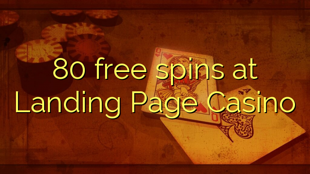 80 free spins at Landing Page Casino