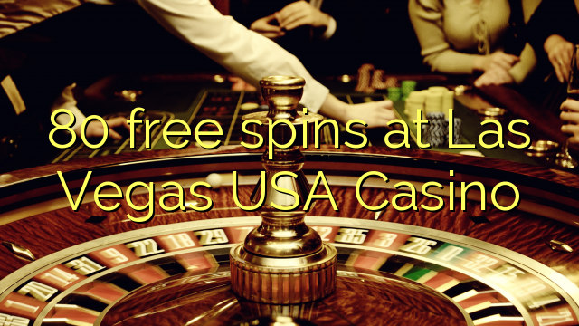 80 free spins at Las Vegas USA Casino