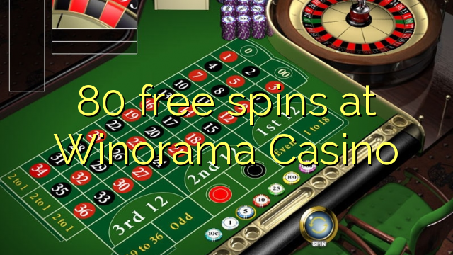 80 girs gratuïts al Winorama Casino