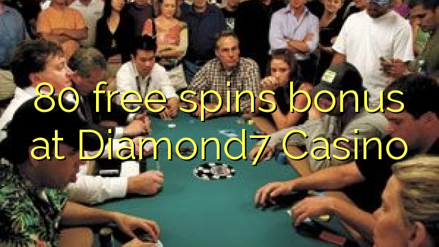 80 free spins bonus at Diamond7 Casino