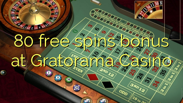 Tiền thưởng miễn phí 80 tại Gratorama Casino