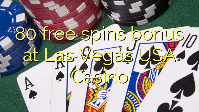 80 free spins bonus at Las Vegas USA Casino