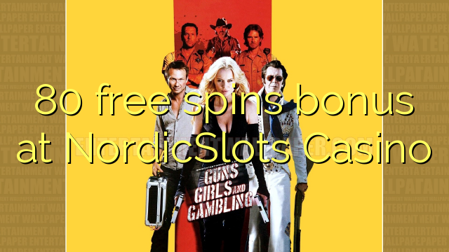 80 free spins bonus at NordicSlots Casino