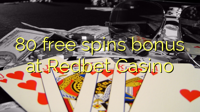 80 free spins bonus at Redbet Casino