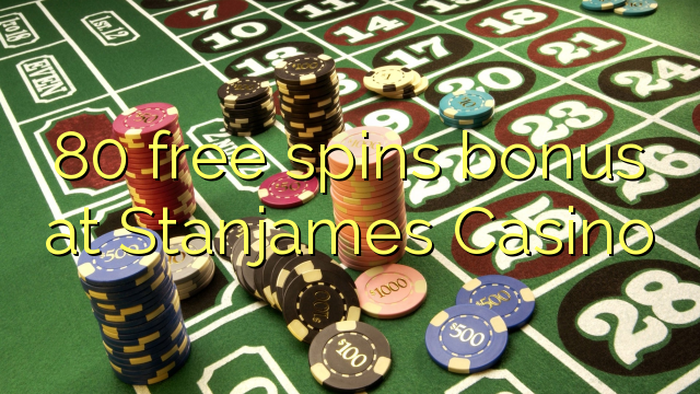 80 free spins bonus at Stanjames Casino