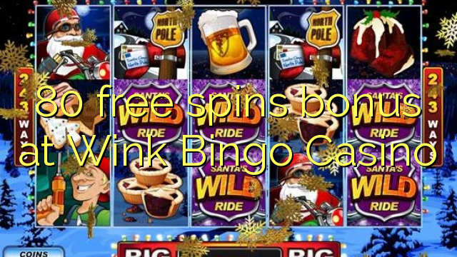 80 free spins bonus at Wink Bingo Casino