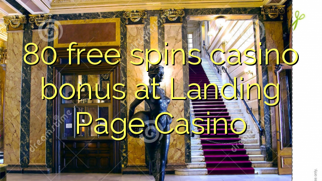 80 free spins casino bonus at Landing Page Casino