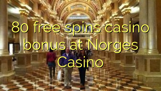 80 free spins casino bonus at Norges Casino