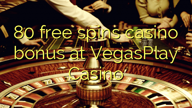 80 free spins casino bonus at VegasPlay Casino