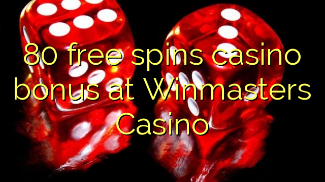 80 free spins casino bonus at Winmasters Casino