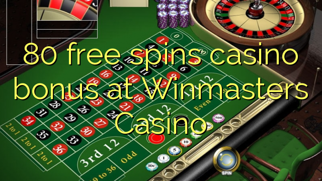 80 free spins casino bonus at Winmasters Casino