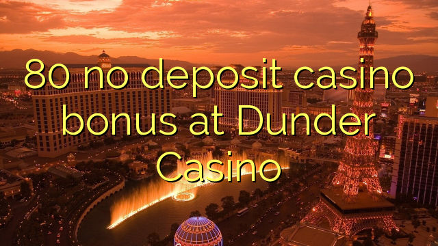 80 no deposit casino bonus at Dunder Casino