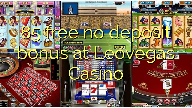 85 gratis ingen innskuddsbonus på Leovegas Casino