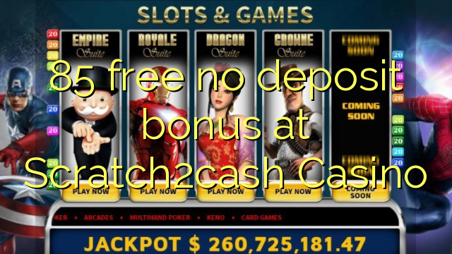 85 free no deposit bonus at Scratch2cash Casino