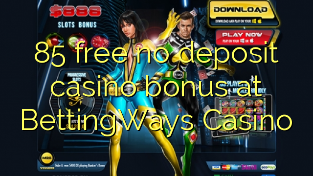 85 free no deposit casino bonus at BettingWays Casino