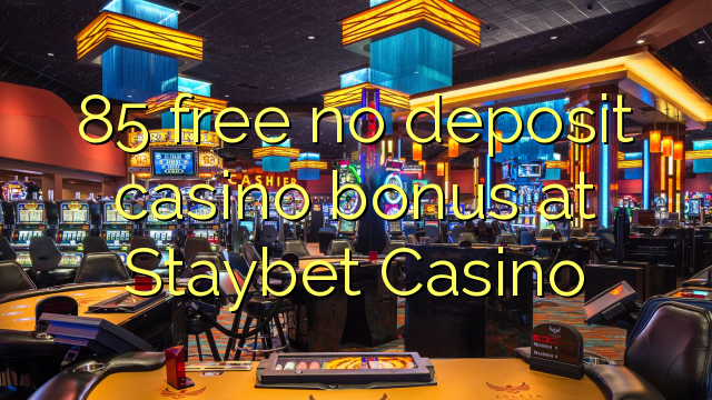 85 uvolnit žádný bonus vklad kasino na Staybet kasina