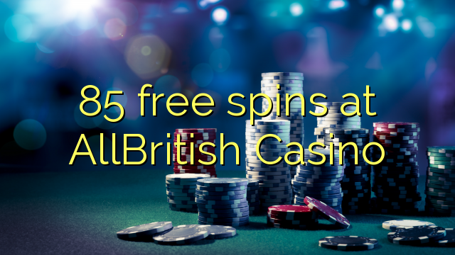 85 free spins at AllBritish  Casino