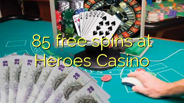 85 free spins at Heroes Casino