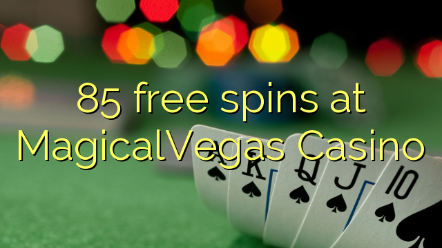 85 free spins at MagicalVegas Casino