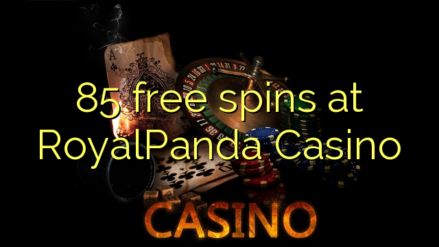 85 free spins at RoyalPanda Casino