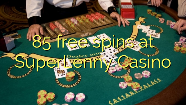 85 free spins at SuperLenny Casino